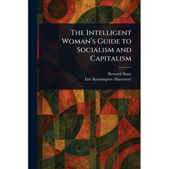 The Intelligent Woman's Guide to Socialism and Capitalism