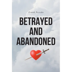 Betrayed and Abandoned