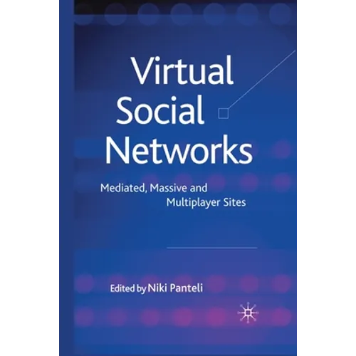 Virtual Social Networks: Mediated, Massive and Multiplayer Sites