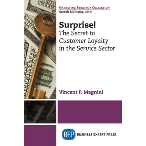 Surprise!: The Secret to Customer Loyalty in the Service Sector