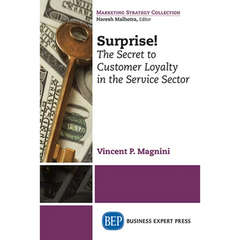 Surprise!: The Secret to Customer Loyalty in the Service Sector