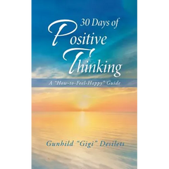 30 Days of Positive Thinking: A "How-To-Feel-Happy" Guide