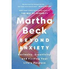 Beyond Anxiety: Curiosity, Creativity, and Finding Your Life's Purpose