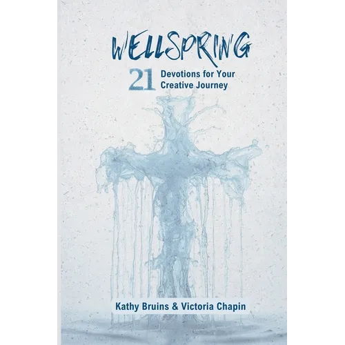 WellSpring: 21 Devotions for Your Creative Journey