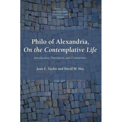 Philo of Alexandria, On the Contemplative Life: Introduction, Translation, and Commentary