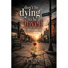 Don't Be Dying to Be Loved