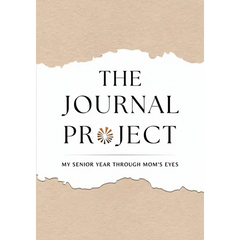 The Journal Project: My Senior Year Through Mom's Eyes