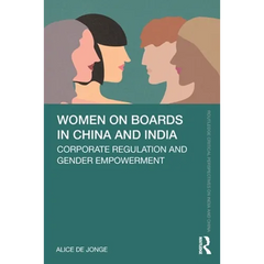 Women on Boards in China and India: Corporate Regulation and Gender Empowerment