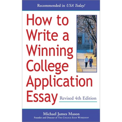 How to Write a Winning College Application Essay, Revised 4th Edition: Revised 4th Edition