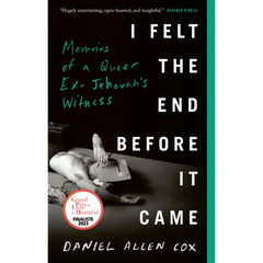 I Felt the End Before It Came: Memoirs of a Queer Ex-Jehovah's Witness