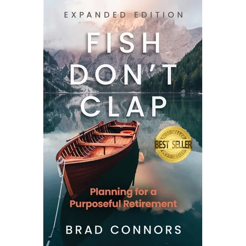 Fish Don't Clap: Planning For A Purposeful Retirement