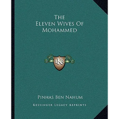 The Eleven Wives Of Mohammed