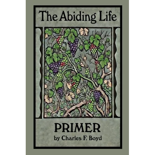 The Abiding Life Primer: Jesus in me, living His life through me, for the sake of others