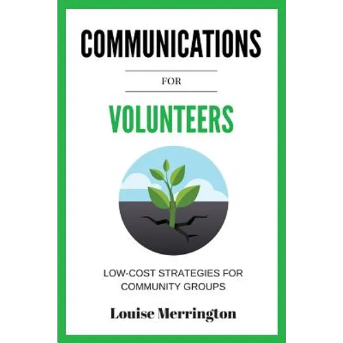 Communications for Volunteers: Low-Cost Strategies for Community Groups