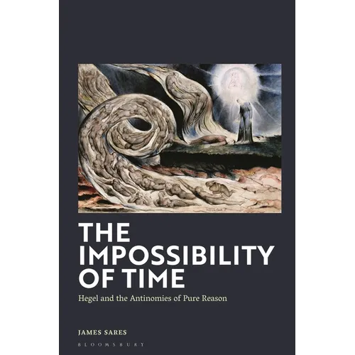 The Impossibility of Time: Hegel and the Antinomies of Pure Reason