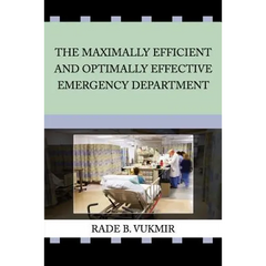 The Maximally Efficient And Optimally Effective Emergency Department