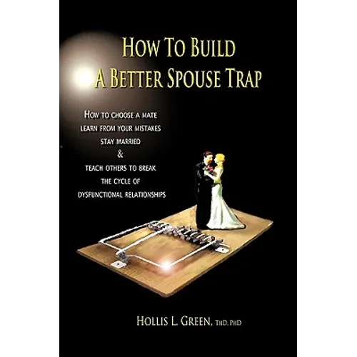 How to Build a Better Spouse Trap