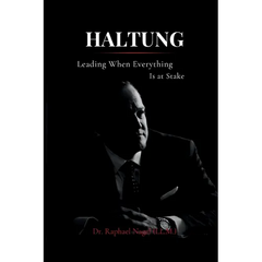 HALTUNG - Leading When Everything Is at Stake