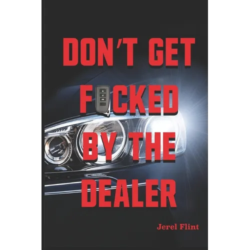 Don't Get F*cked By The Dealer