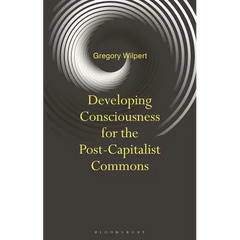 Developing Consciousness for the Post-Capitalist Commons