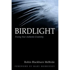 Birdlight: Freeing Your Authentic Creativity