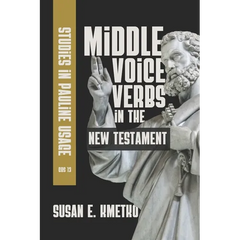 Middle Voice Verbs in the New Testament: Studies in Pauline Usage