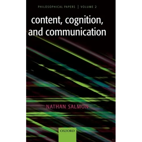 Content, Cognition, and Communication: Philosophical Papers II