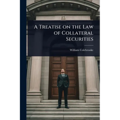 A Treatise on the Law of Collateral Securities