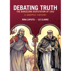 Debating Truth: The Barcelona Disputation of 1263, a Graphic History