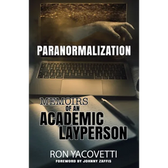 Paranormalization: Memoirs of an Academic Layperson