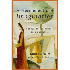 Hermeneutic of Imagination: Unlocking Scripture's Full Potential
