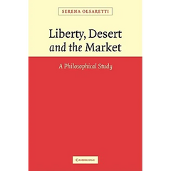 Liberty, Desert and the Market: A Philosophical Study