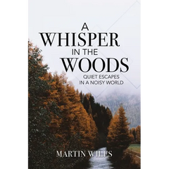 A Whisper in the Woods: Quiet Escapes in a Noisy World