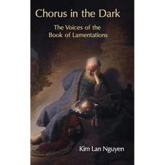 Chorus in the Dark: The Voices of the Book of Lamentations