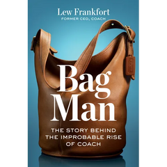 Bag Man: The Story Behind the Improbable Rise of Coach