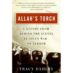 Allah's Torch: A Report from Behind the Scenes in Asia's War on Terror