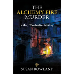 The Alchemy Fire Murder: a Mary Wandwalker Mystery