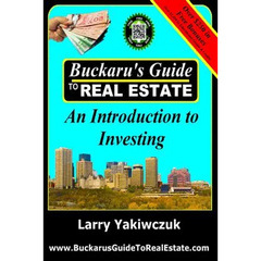 Buckaru's Guide to Real Estate: An Introduction to Investing