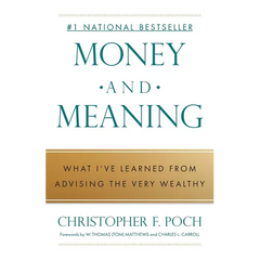 Money and Meaning: What I've Learned from Advising the Very Wealthy