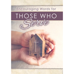 Encouraging Words for Those Who Serve (Pk of 6)