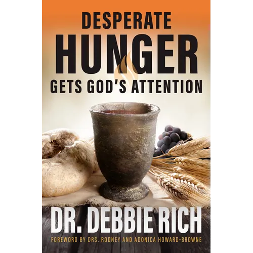 Desperate Hunger Gets God's Attention