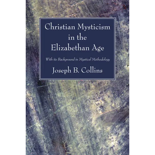 Christian Mysticism in the Elizabethan Age