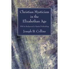 Christian Mysticism in the Elizabethan Age