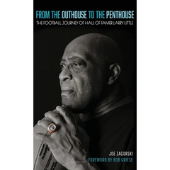 From the Outhouse to the Penthouse: The Football Journey of Hall of Famer Larry Little
