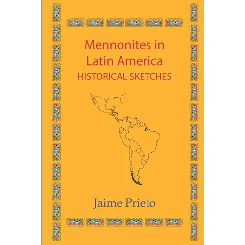 Mennonites in Latin America: Historical Sketches