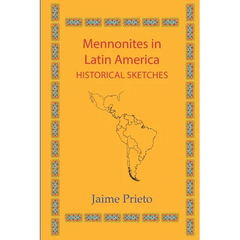 Mennonites in Latin America: Historical Sketches