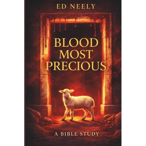 Blood Most Precious - A Bible Study