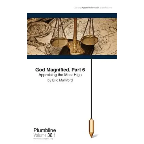 God Magnified, Part 6 Appraising the Most High