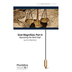 God Magnified, Part 6 Appraising the Most High