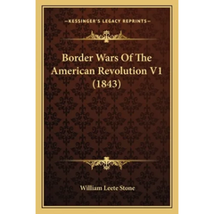 Border Wars Of The American Revolution V1 (1843)